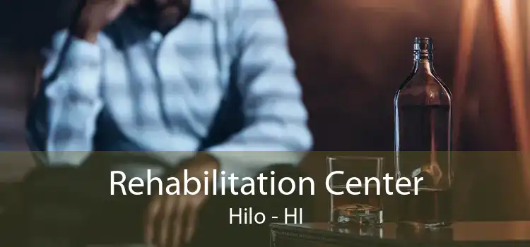 Rehabilitation Center Hilo - HI