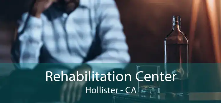 Rehabilitation Center Hollister - CA