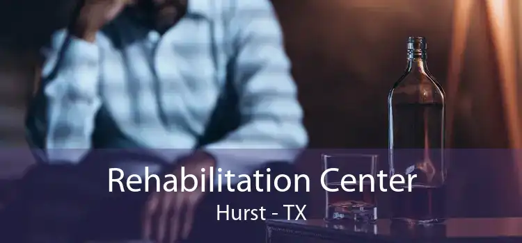 Rehabilitation Center Hurst - TX