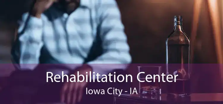 Rehabilitation Center Iowa City - IA