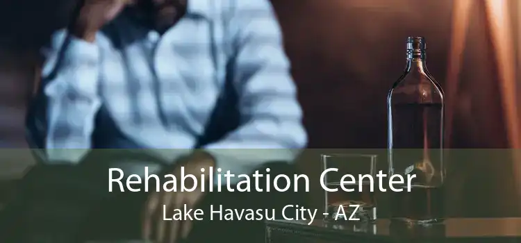 Rehabilitation Center Lake Havasu City - AZ