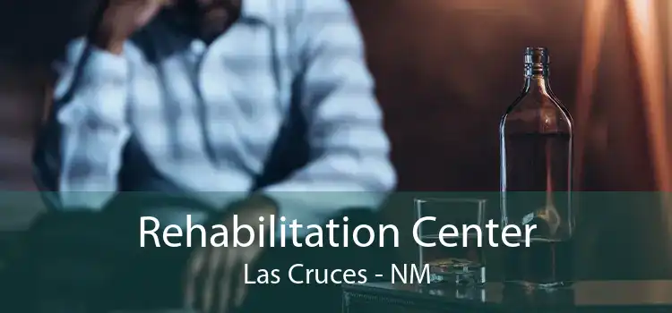 Rehabilitation Center Las Cruces - NM