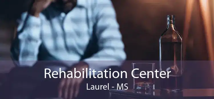Rehabilitation Center Laurel - MS