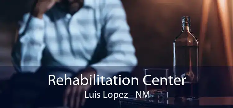 Rehabilitation Center Luis Lopez - NM