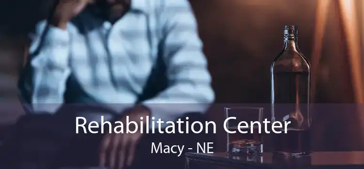 Rehabilitation Center Macy - NE