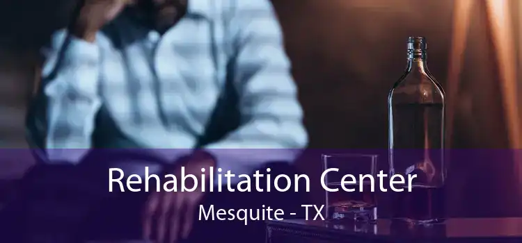 Rehabilitation Center Mesquite - TX