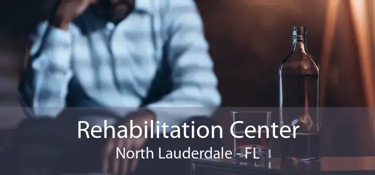 Rehabilitation Center North Lauderdale - FL