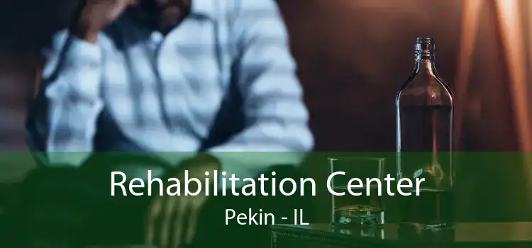 Rehabilitation Center Pekin - IL