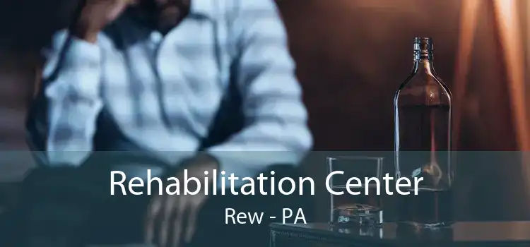 Rehabilitation Center Rew - PA