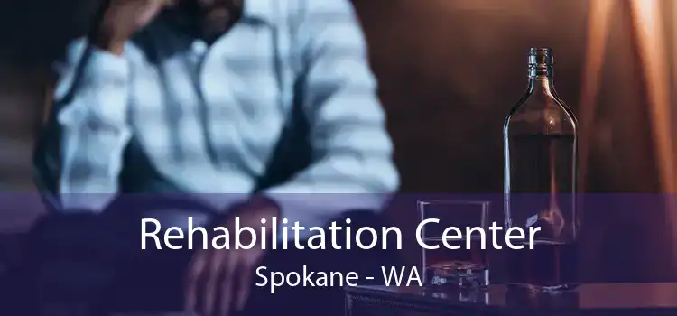 Rehabilitation Center Spokane - WA
