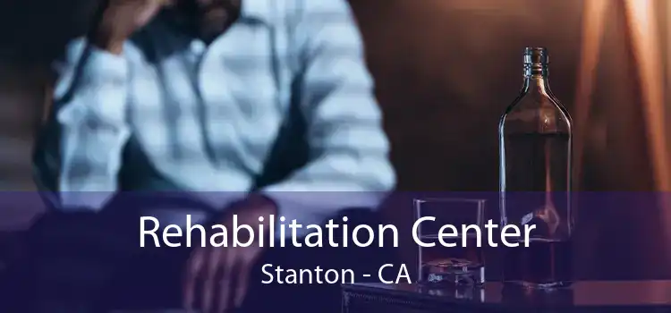 Rehabilitation Center Stanton - CA