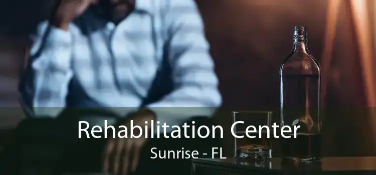 Rehabilitation Center Sunrise - FL
