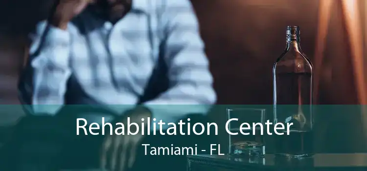 Rehabilitation Center Tamiami - FL