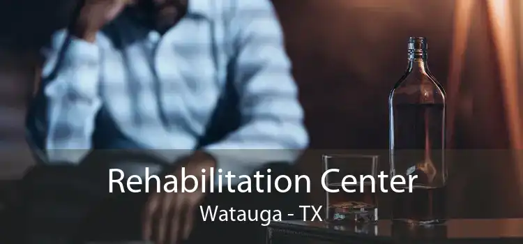 Rehabilitation Center Watauga - TX