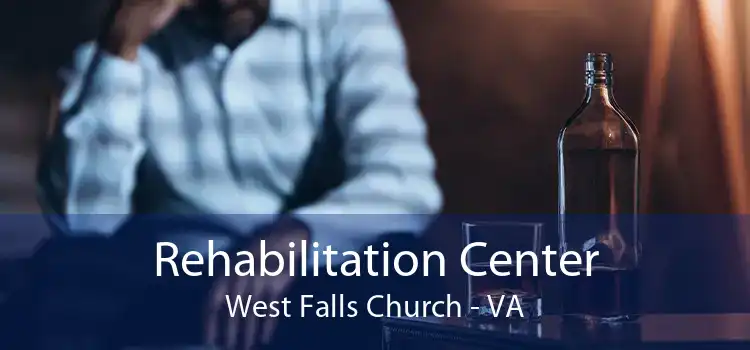 Rehabilitation Center West Falls Church - VA