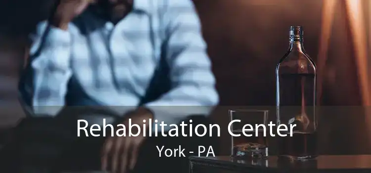 Rehabilitation Center York - PA